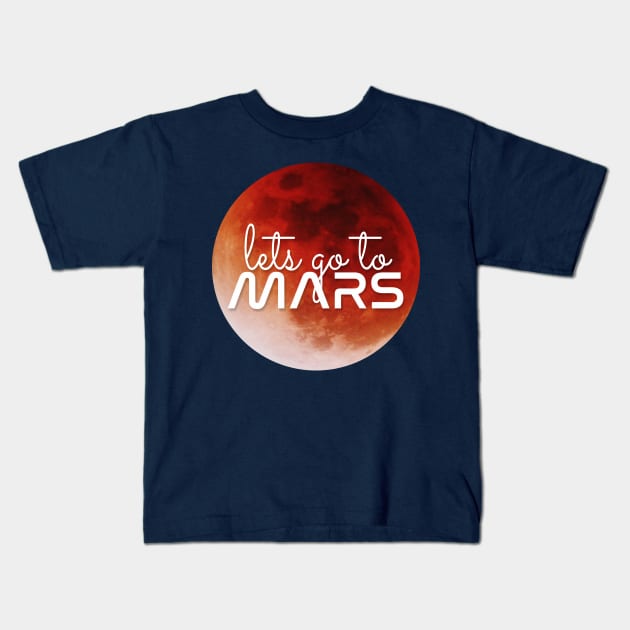 Lets go to Mars! Kids T-Shirt by applebubble